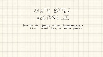 MathBytes | Vectors III: Representing Vectors in Polar and Rectangular Coordinates