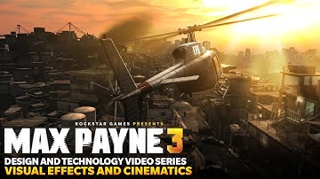 Max Payne 3 Design and Technology Series: Visual Effects and Cinematics