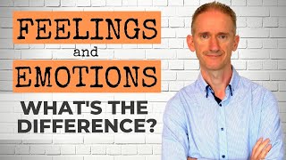 Feelings and Emotions, what's the difference?