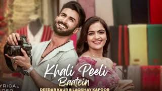 Khali Peeli Baatein (Lyrical Video) | Deedar Kaur &amp; Laqshay Kapoor | Romantic Hindi Song 2026 💕