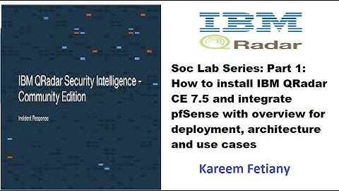 Soc Lab Series: Part 1: How to install IBM QRadar Community Edition 7.5 and integrate pfSense