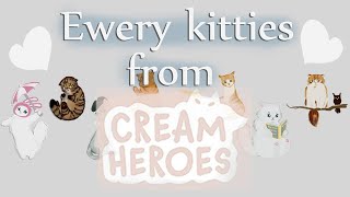 Ewery kitties from CREAMHEROES / Speedpaint 크림히어로즈 Kittisaurus
