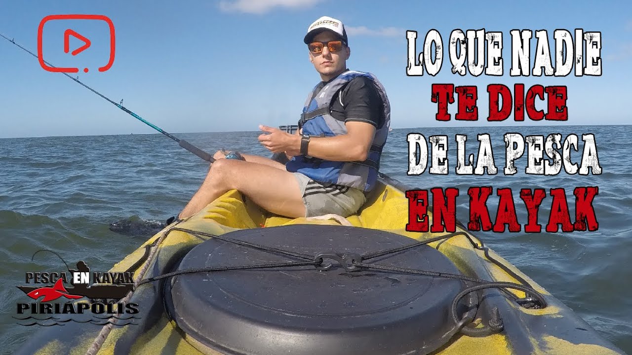 Perder la paciencia tengo hambre Acusación LO QUE NADIE TE DICE DE LA PESCA EN KAYAK - COMO ENTRAR A PESCAR AL MAR EN  KAYAK - YouTube