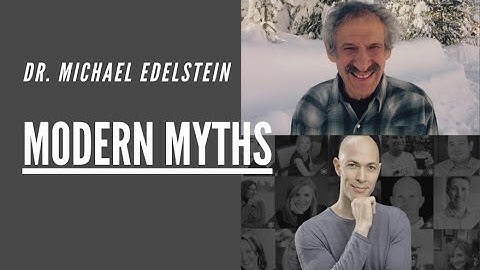 Dr. Michael Edelstein on Modern Myths