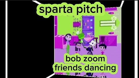 Bob zoom with friends dancing with sparta pitch and different colors and video effects