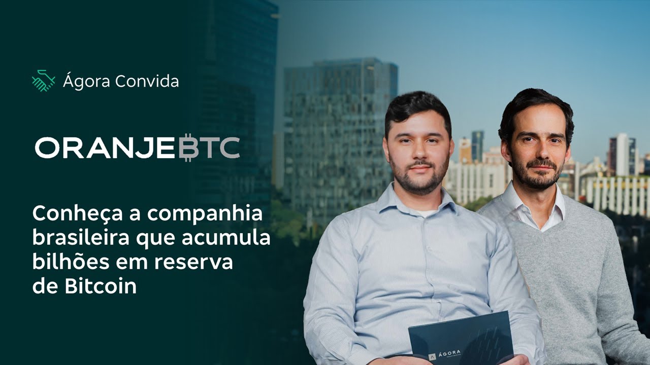 OranjeBTC: a maior Bitcoin Treasury do Brasil | Ágora Convida com Guiga  Ferreira