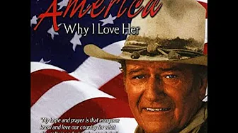 America Why I Love Her Recited by John Wayne; Poem by John Mitchum America Why I Love Her Recited by John Wayne; Poem by John Mitchum