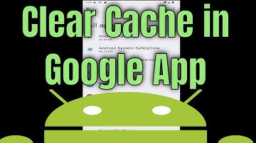 How to Clear Cache in Google App on Android [Guide]