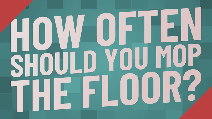 How often should you mop the floor?