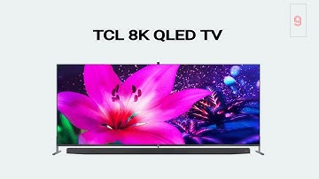 TCL 8K QLED TV Official Trailer - Tcl 8k QLED TV
