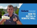 How to Install a Robotic Wall | Future House | Ask This Old House