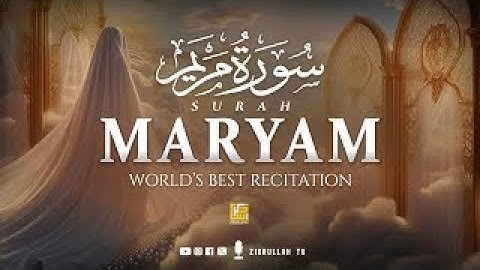 Surah Maryam | Heart Touching voice |Surah Maryam (Be Heaven) سورة مريم