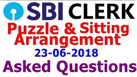 Sbi Clerk Pre 2018 Puzzle Sitting Arrangement Asked questions