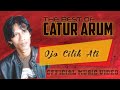 CATUR ARUM - Ojo Cili Ati ( Official Music Video )