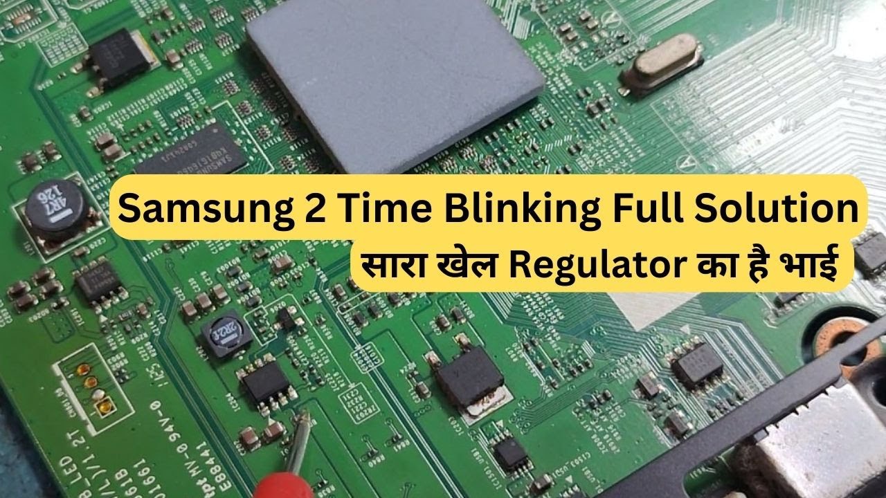 samsung Led Tv 2 Time Blinking कैसे सही करे ? full video Led Tv Repairing Course 9289288191