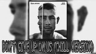 Don't Give Up On Us (Chill Version) - Nick Jonas (Audio)
