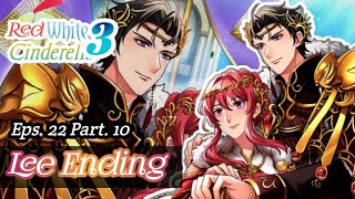 Lee Ending ❤️ pertahankan mode psycho! 👀 red white cinderella 3 Final Episode eps.22 part.10 LAST!