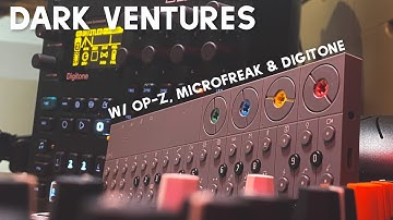 Dark Ventures with the OPZ, Microfreak & Digitone