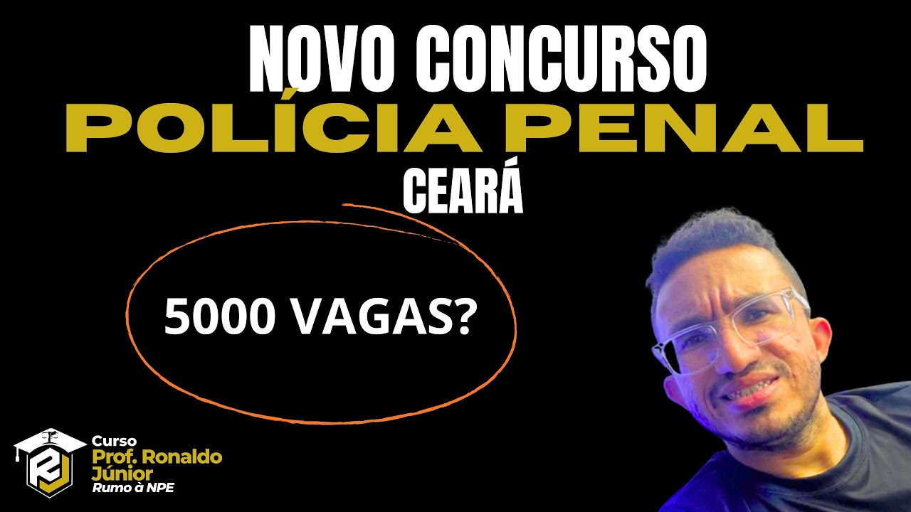 NOVO CONCURSO POLÍCIA PENAL-CE?