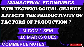 How Technological Change Affects the Productivity of Factors of Production | MCom | Economics