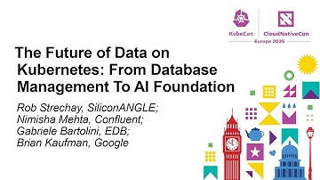 The Future of Data on Kubernetes... Rob Strechay, Nimisha Mehta, Gabriele Bartolini & Brian Kaufman