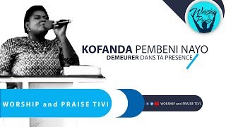 Video thumbnail of "KOFANDA PEMBENI NAYO (TRADUCTION FRANÇAISE) :  DEMEURER DANS TA PRÉSENCE"