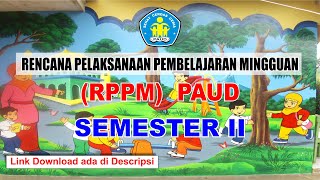 RPPM PAUD TK  SEMESTER 2 (Rencacna Pelaksanaan Pembelajaran Mingguan)