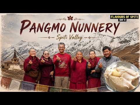 Day 8, What Do Nuns Eat in Spiti? | Pangmo Nunnery (13100 ft) & Rare Zarā Dish I Nun/Monk Porridge