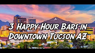 3 Happy Hour Bars in Downtown Tucson AZ