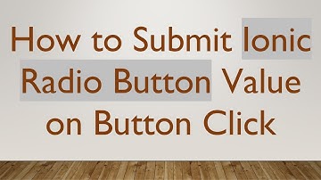 How to Submit Ionic Radio Button Value on Button Click
