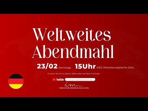 🇩🇪 - Christliche Gemeinde Maranatha - Weltweites Abendmahl - 23/02/2025 - Deutsch