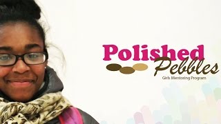 Girls Mentoring Program  |  Polished Pebbles: Together She Will Shine