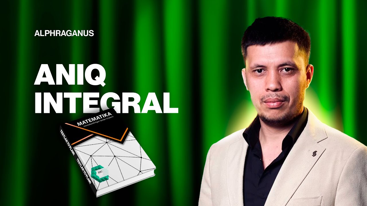 68-dars. ANIQ INTEGRAL IDC MAVZULASHTIRILGAN TESTLAR TO'PLAMI