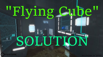 [PORTAL 2] Flying Cube (Solution v1.2)