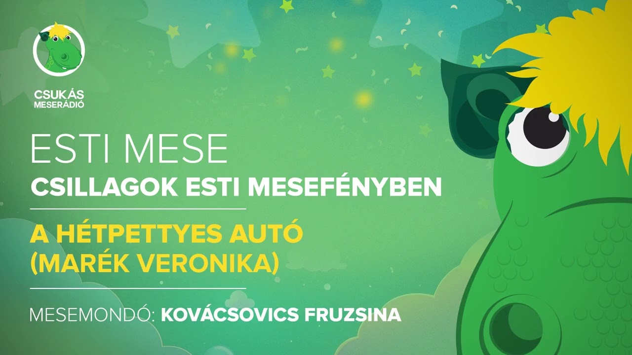 Esti mese | Marék Veronika: A hétpettyes autó | Csukás Meserádió