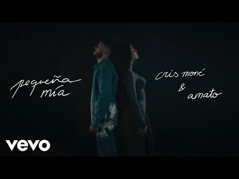 Cris Moné - Pequeña mía ft. Amato