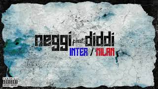 Neggi X Diddi - Inter Milan Prod. By B4Ggio
