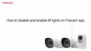 How to enable and disable IR lights on Foscam app screenshot 2