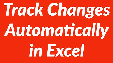 Track Changes Automatically Without Sharing Workbook using Excel VBA