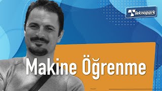 MAKİNE ÖĞRENME - KOÜ Teknopark Webinar | Doç. Dr. Kemal GÜLLÜ