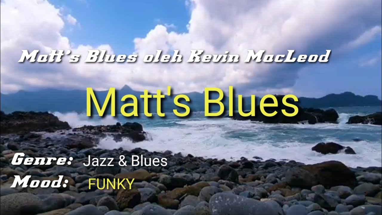 Matt's blues – Kevin macleod || Backsound No Copyright