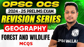 OPSC OCS Prelims 2024 Revision Series | Geography | Forest And Wildlife in India | OCS Pre 2024