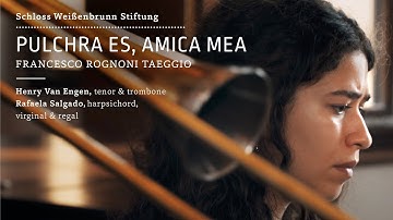 Francesco Rognoni Taeggio, Pulchra es amica mea