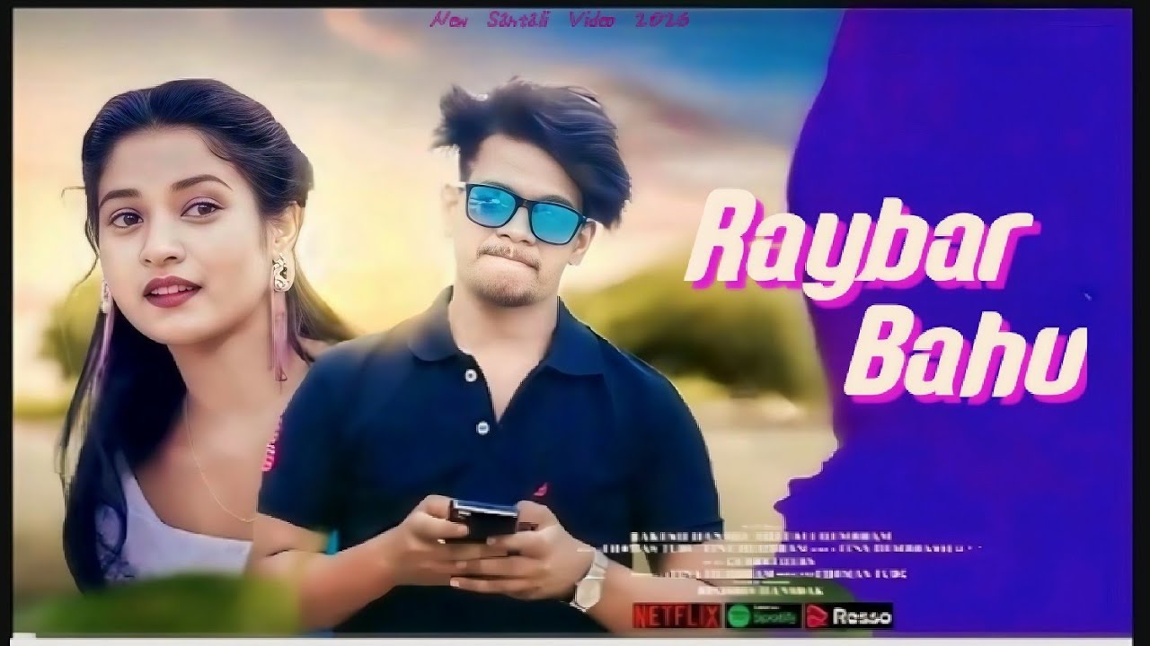 Raybar Bahu ll New Santhali Full Video 2026 ll Rakesh & Punam Soren 