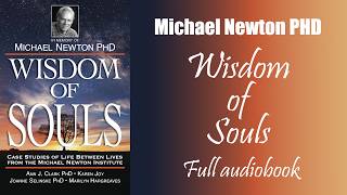 🎧 Wisdom of Souls by Michael Newton | Full Audiobook | Case Studies of Life Between Lives