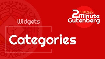 2 Minute Gutenberg - Widget Blocks - Categories -  WordPress 5.0
