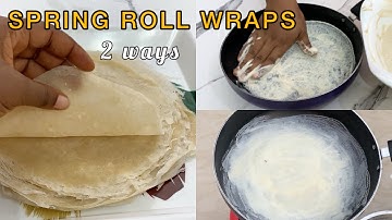 How To Make Spring Roll Wrappers. | Spring Roll Wraps