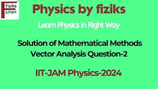 IIT-JAM Physics-2024 Solution of Mathematical Methods (Vector Analysis) Question-2