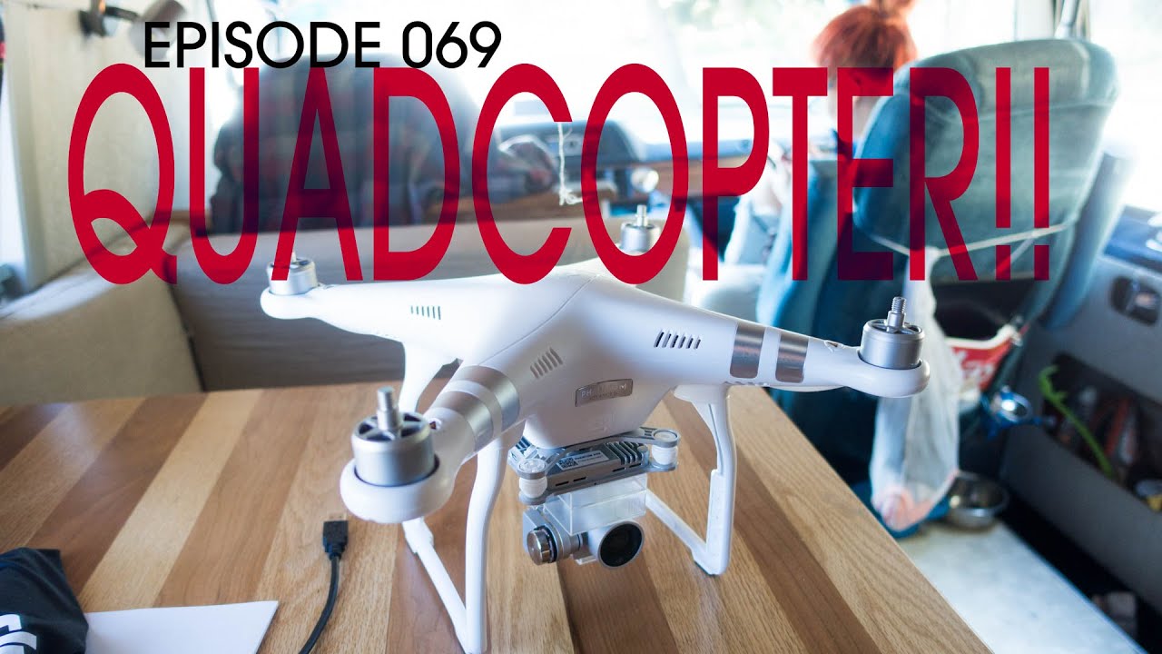 Buying a Quadcopter Finally – Van Life 069