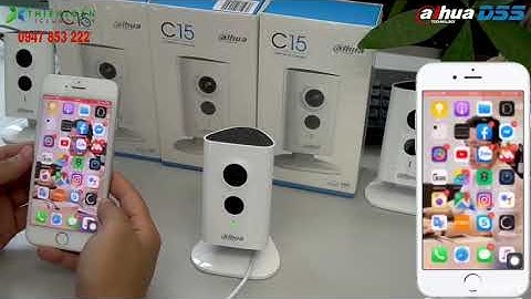 Hướng dẫn cài đặt Camera Ip Wifi Dahua C15